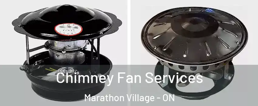  Chimney Fan Services Marathon Village - ON