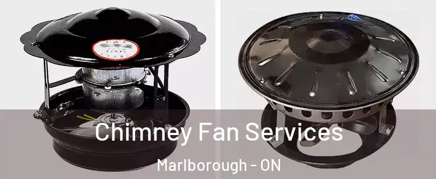  Chimney Fan Services Marlborough - ON