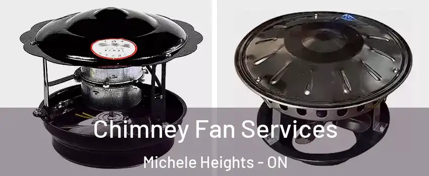  Chimney Fan Services Michele Heights - ON