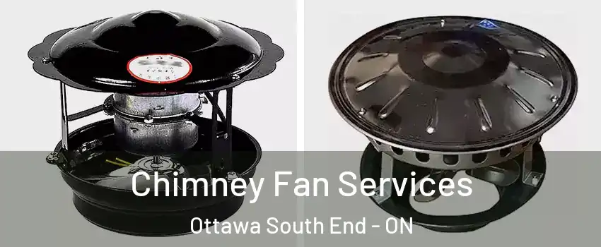  Chimney Fan Services Ottawa South End - ON