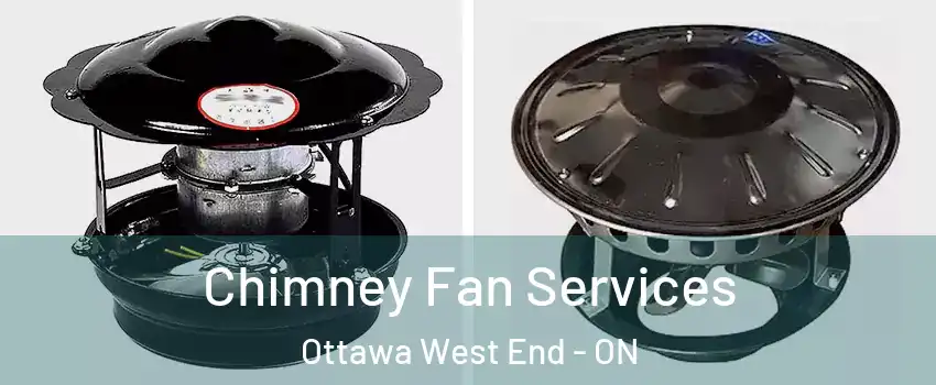  Chimney Fan Services Ottawa West End - ON