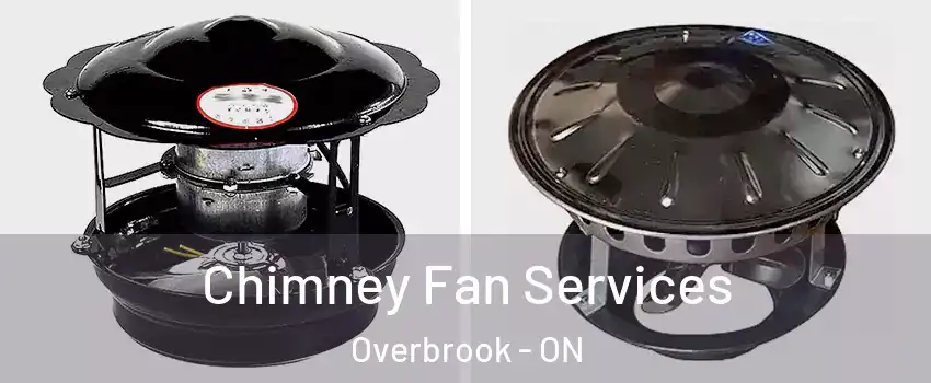  Chimney Fan Services Overbrook - ON