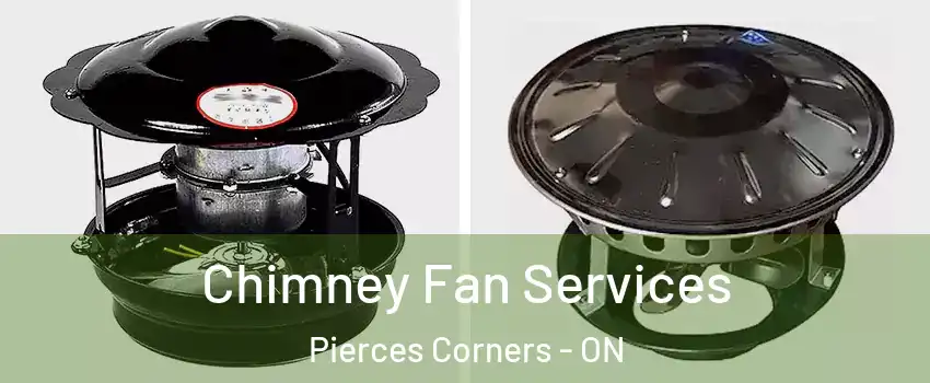  Chimney Fan Services Pierces Corners - ON