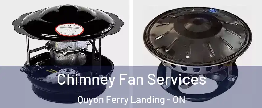  Chimney Fan Services Quyon Ferry Landing - ON