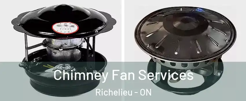  Chimney Fan Services Richelieu - ON