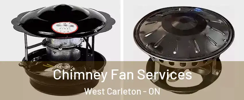  Chimney Fan Services West Carleton - ON