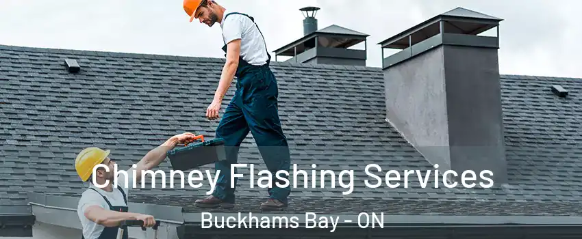  Chimney Flashing Services Buckhams Bay - ON