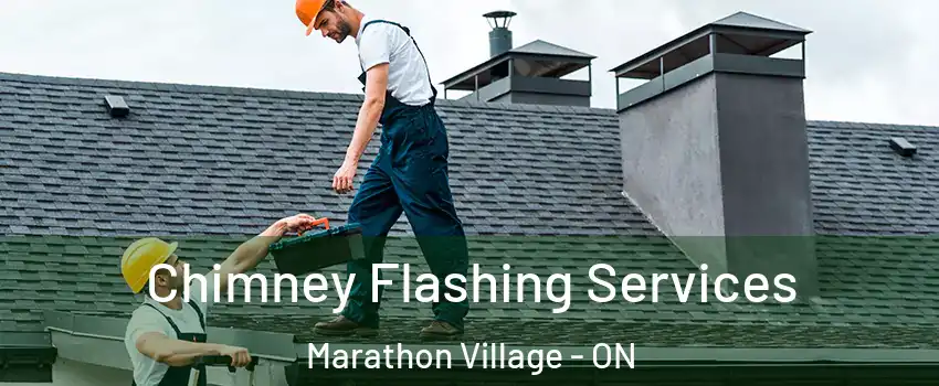  Chimney Flashing Services Marathon Village - ON