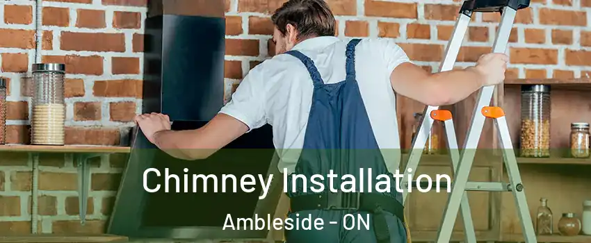  Chimney Installation Ambleside - ON