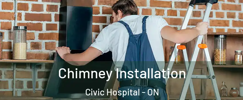  Chimney Installation Civic Hospital - ON