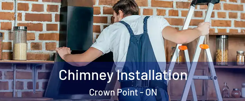  Chimney Installation Crown Point - ON