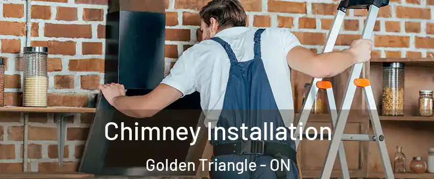  Chimney Installation Golden Triangle - ON