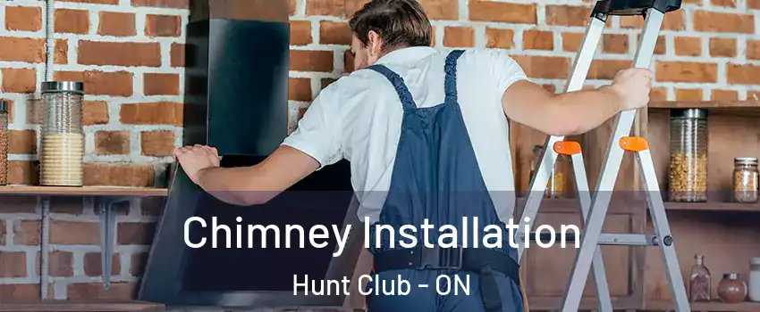  Chimney Installation Hunt Club - ON