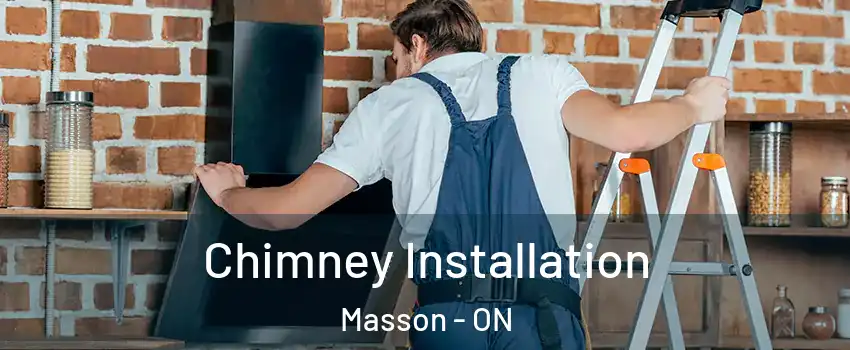  Chimney Installation Masson - ON