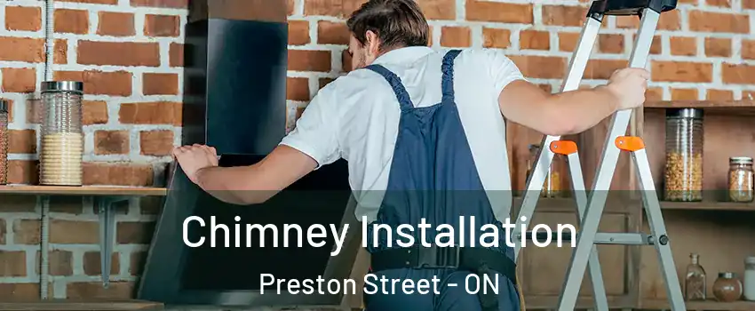  Chimney Installation Preston Street - ON