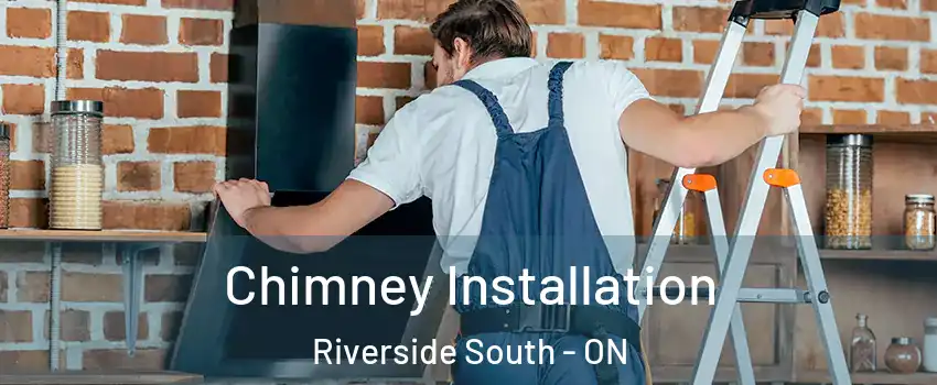  Chimney Installation Riverside South - ON