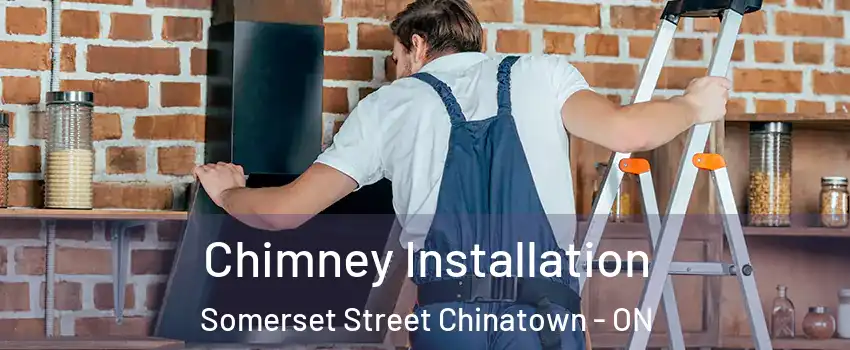  Chimney Installation Somerset Street Chinatown - ON