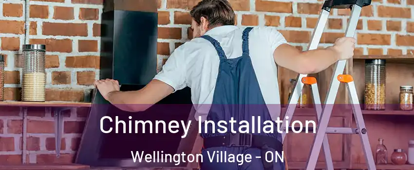  Chimney Installation Wellington Village - ON