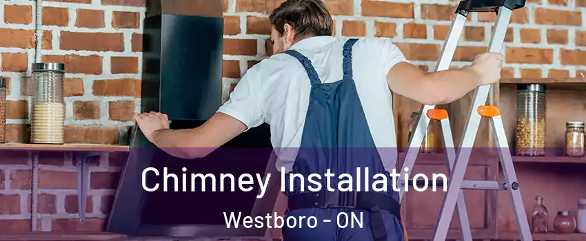  Chimney Installation Westboro - ON