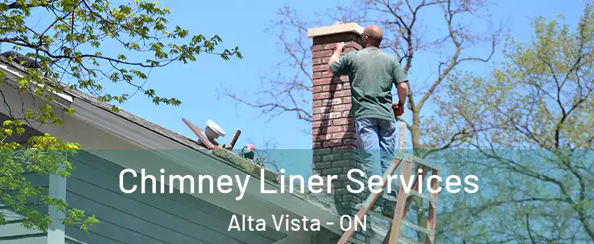  Chimney Liner Services Alta Vista - ON