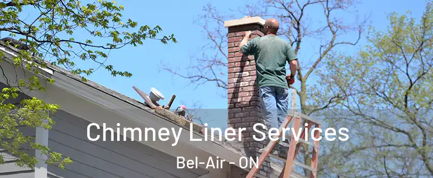  Chimney Liner Services Bel-Air - ON