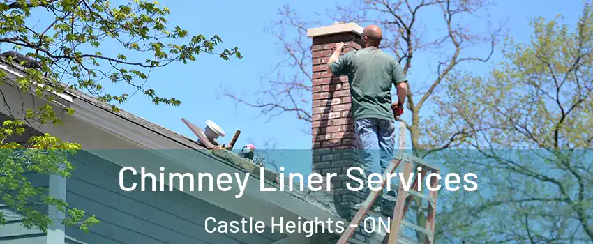  Chimney Liner Services Castle Heights - ON