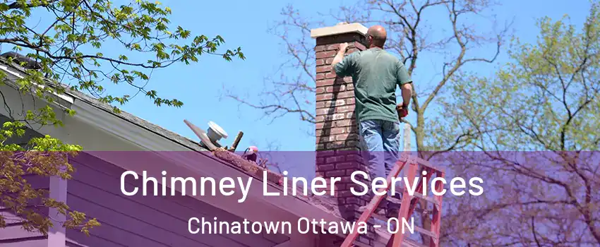  Chimney Liner Services Chinatown Ottawa - ON