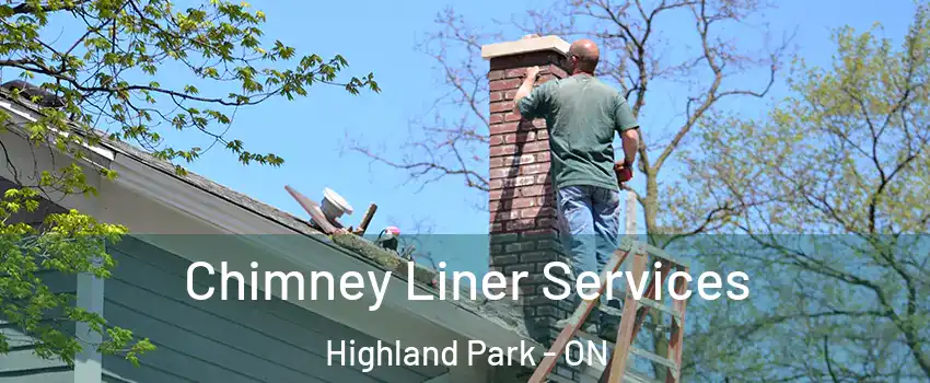  Chimney Liner Services Highland Park - ON