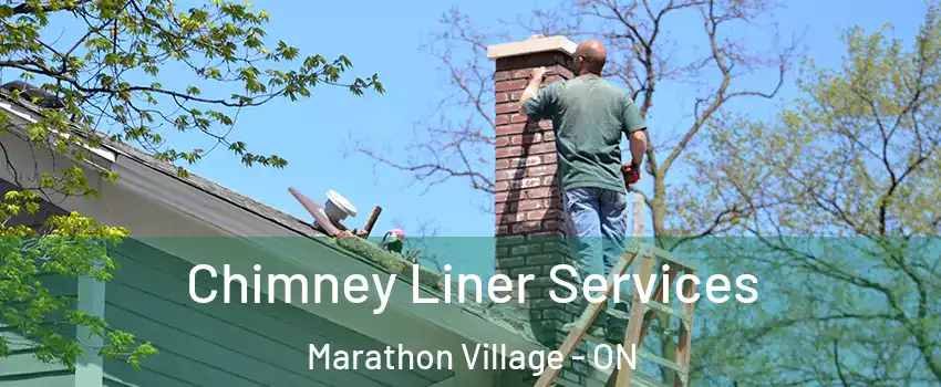  Chimney Liner Services Marathon Village - ON