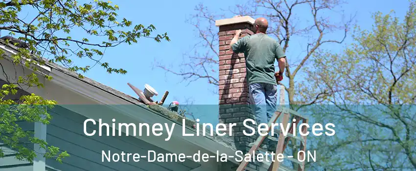  Chimney Liner Services Notre-Dame-de-la-Salette - ON