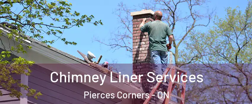  Chimney Liner Services Pierces Corners - ON