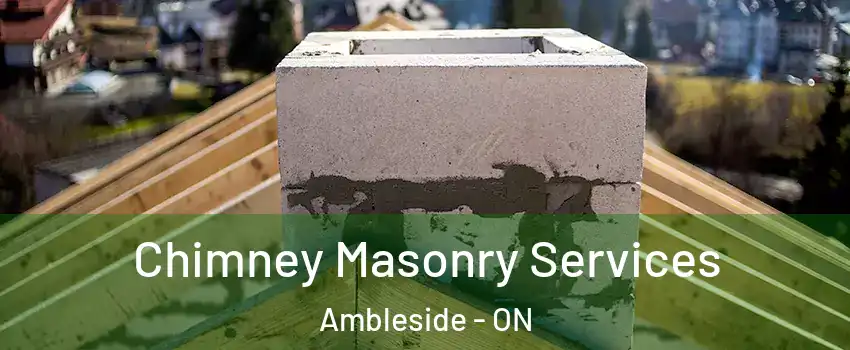  Chimney Masonry Services Ambleside - ON