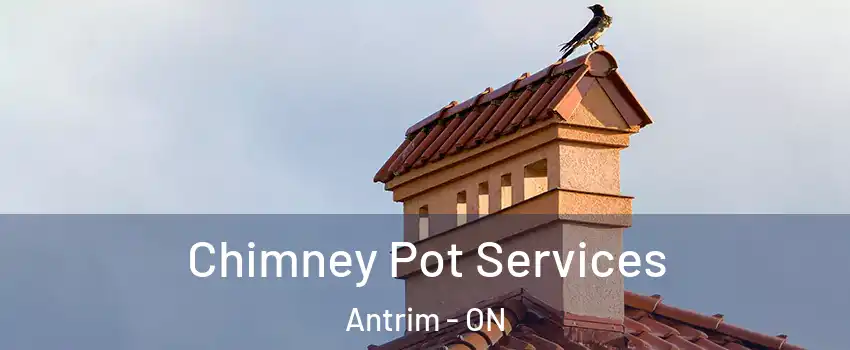  Chimney Pot Services Antrim - ON