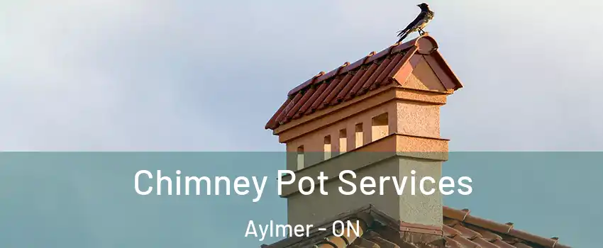  Chimney Pot Services Aylmer - ON