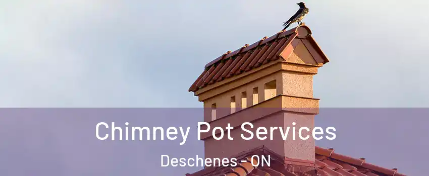  Chimney Pot Services Deschenes - ON