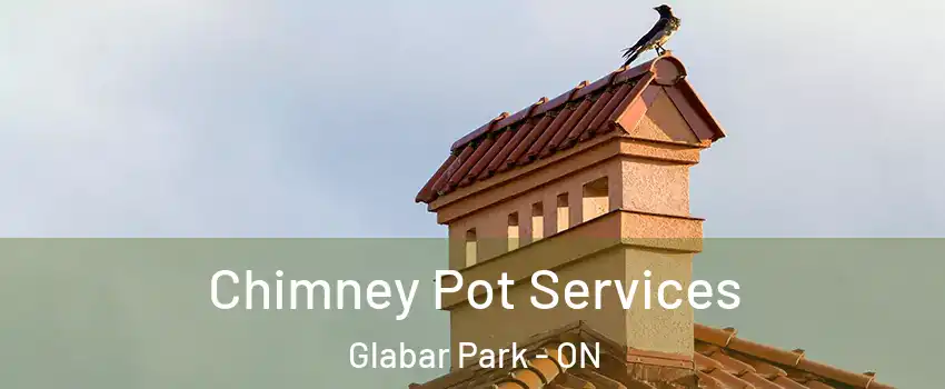  Chimney Pot Services Glabar Park - ON