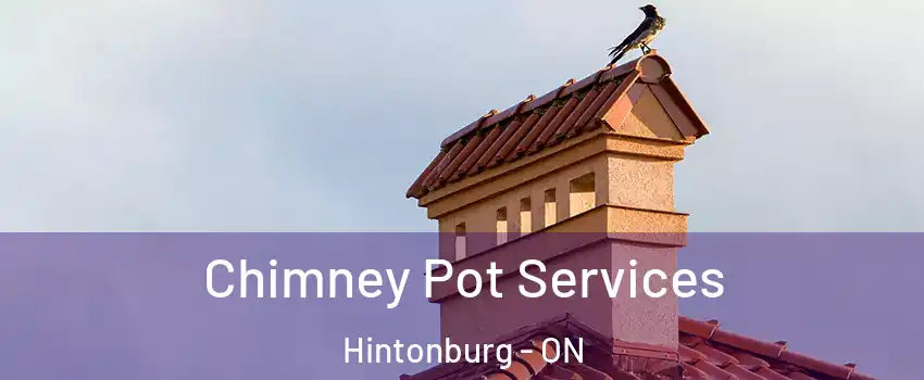  Chimney Pot Services Hintonburg - ON