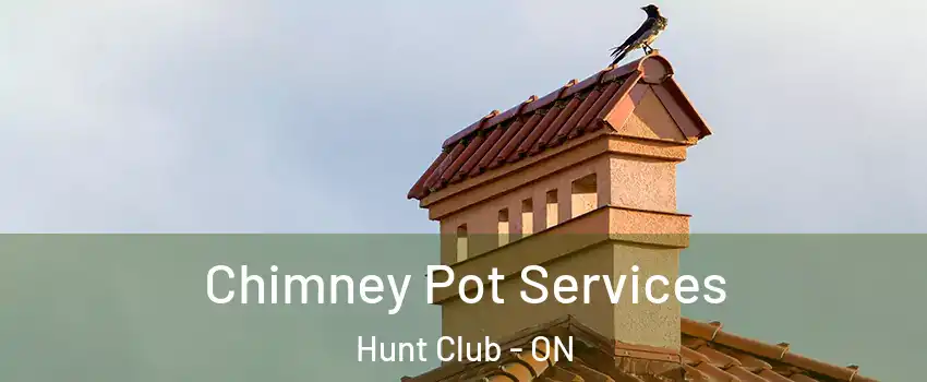  Chimney Pot Services Hunt Club - ON