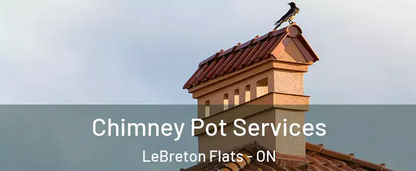  Chimney Pot Services LeBreton Flats - ON