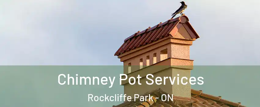  Chimney Pot Services Rockcliffe Park - ON