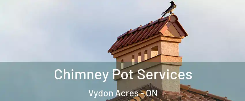  Chimney Pot Services Vydon Acres - ON