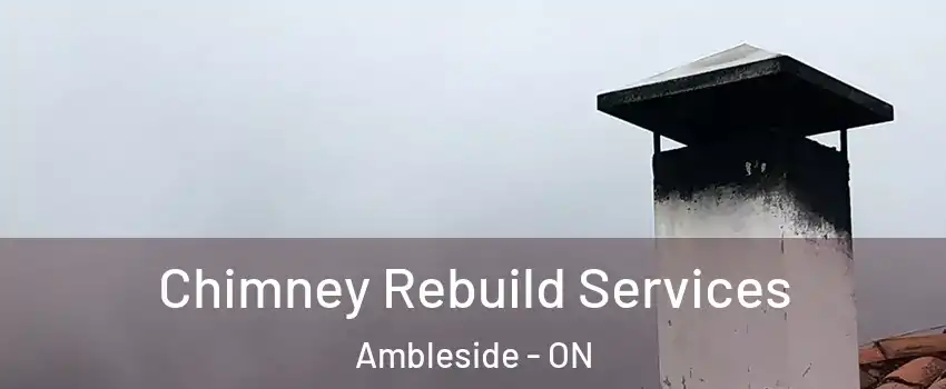  Chimney Rebuild Services Ambleside - ON