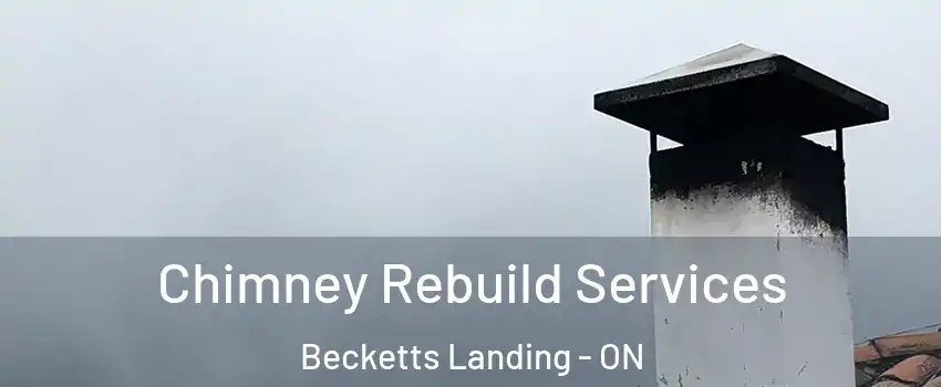  Chimney Rebuild Services Becketts Landing - ON