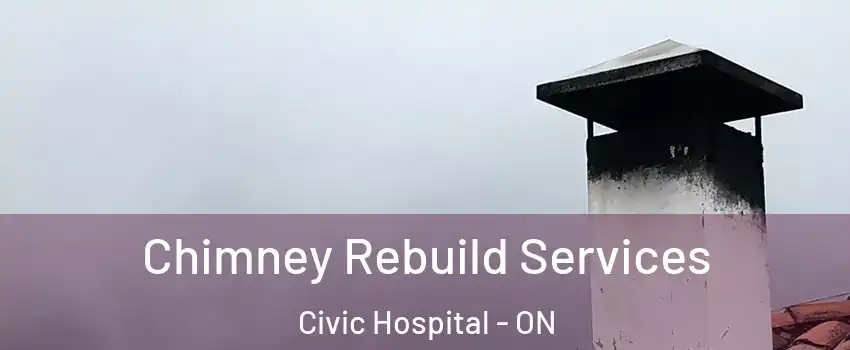  Chimney Rebuild Services Civic Hospital - ON