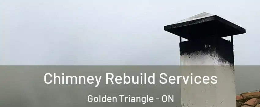  Chimney Rebuild Services Golden Triangle - ON