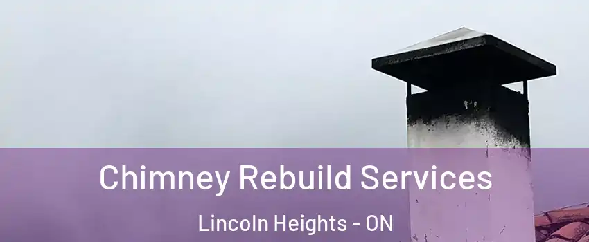  Chimney Rebuild Services Lincoln Heights - ON