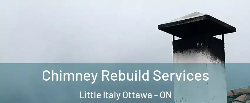  Chimney Rebuild Services Little Italy Ottawa - ON