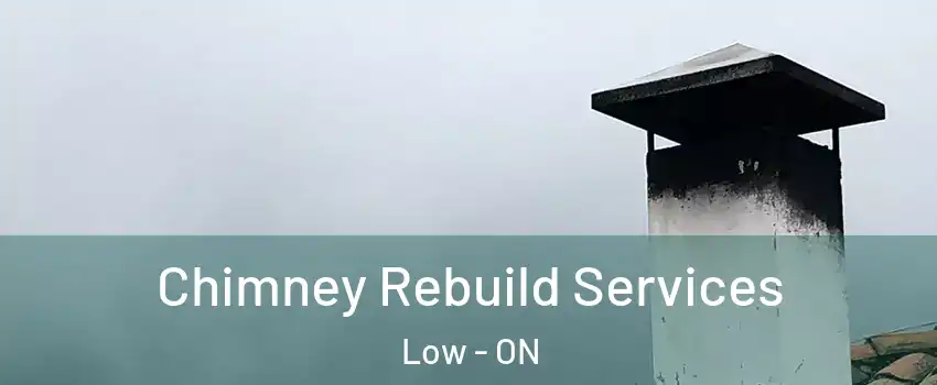  Chimney Rebuild Services Low - ON