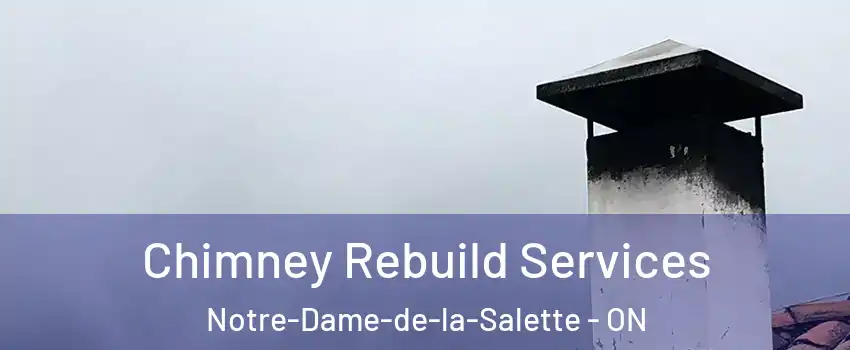  Chimney Rebuild Services Notre-Dame-de-la-Salette - ON