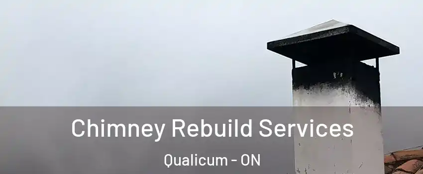  Chimney Rebuild Services Qualicum - ON